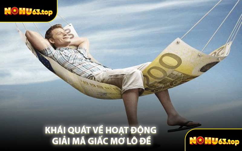 Khái Quát Về Hoạt Động Giải Mã Giấc Mơ Lô Đề