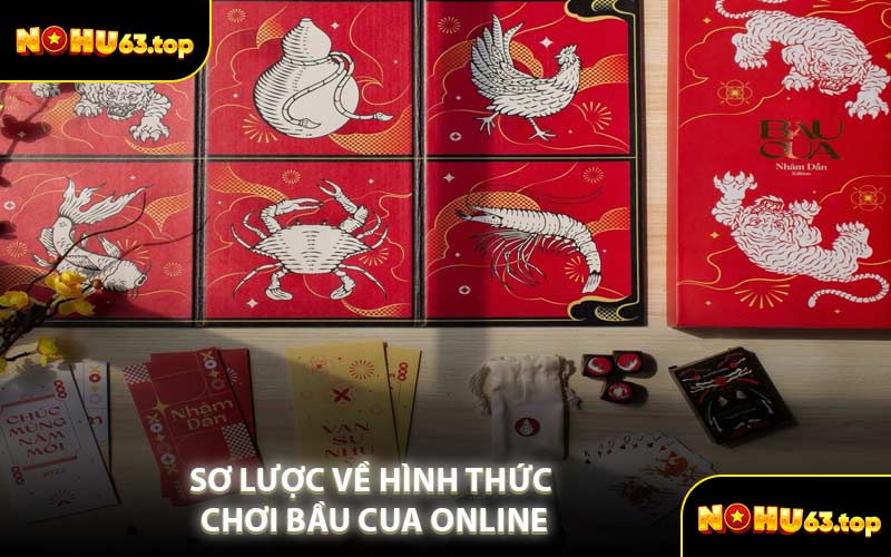 Sơ Lược Về Hình Thức Chơi Bầu Cua Online