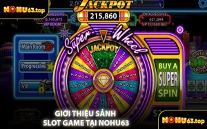 Giới Thiệu Sảnh Slot Game Tại NOHU63