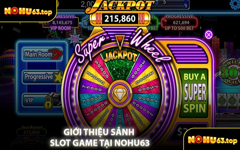Giới Thiệu Sảnh Slot Game Tại NOHU63