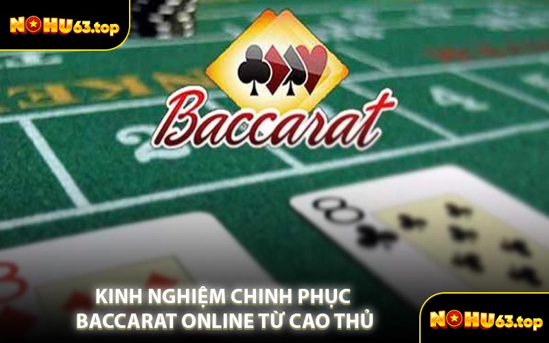 Kinh Nghiệm Chinh Phục Baccarat Online Từ Cao Thủ